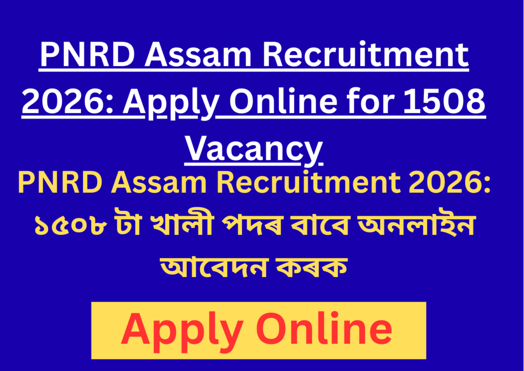 PNRD Assam Recruitment 2026: Apply Online for 1508 Vacancy